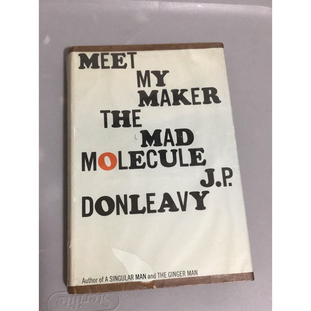 Meet My Maker The Mad Molecule First Edition hardcover book by J.P. Donleavy